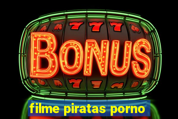 filme piratas porno